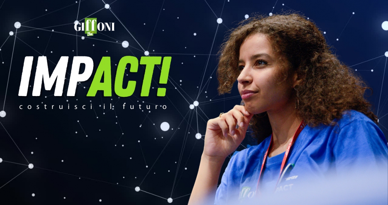 #Giffoni50Plus dà il via alle candidature per la sezione IMPACT!, un format nuovo e aperto all’ascolto per 500 giovani sempre più protagonisti