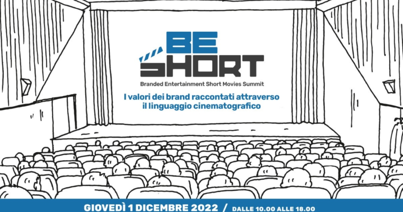 Domani a Milano “Be Short - Branded Entertainment Short Movies Summit” per i professionisti del branded entertainment